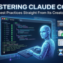 Mastering Claude Code: Best Practices Straight From Its Creator