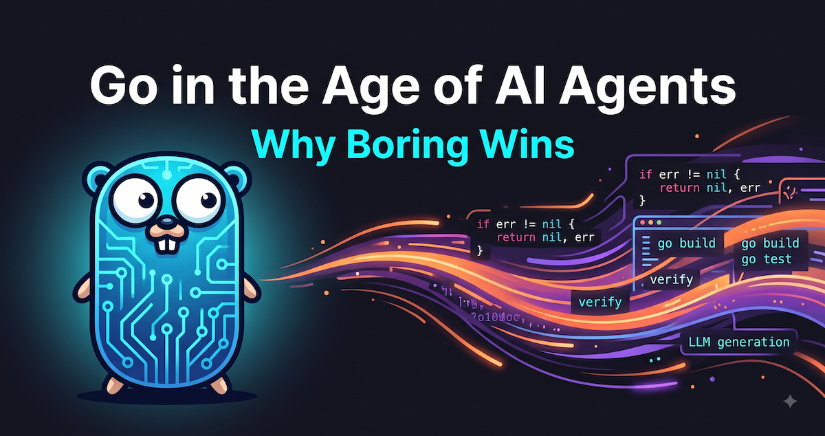 Go in the Age of AI Agents: Why Boring Wins